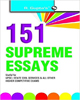151 Supreme Essays: UPSC/State Civil Services and All Other Higher Competitive Exams