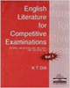 ENGLISH LITERATURE FOR COMPETITIVE EXAMINATIONS Vol. I - for UPSC - IAS, IFS & IPS; UGC-NET, SLET; TRB-TGT & PGT Paperback